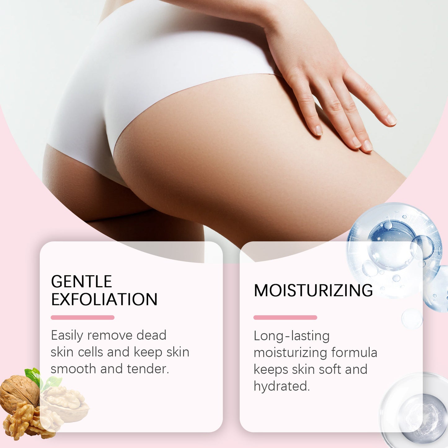 The hip exfoliating scrub gently cleanses the body's dead skin and oothens the skin. Hip care cream